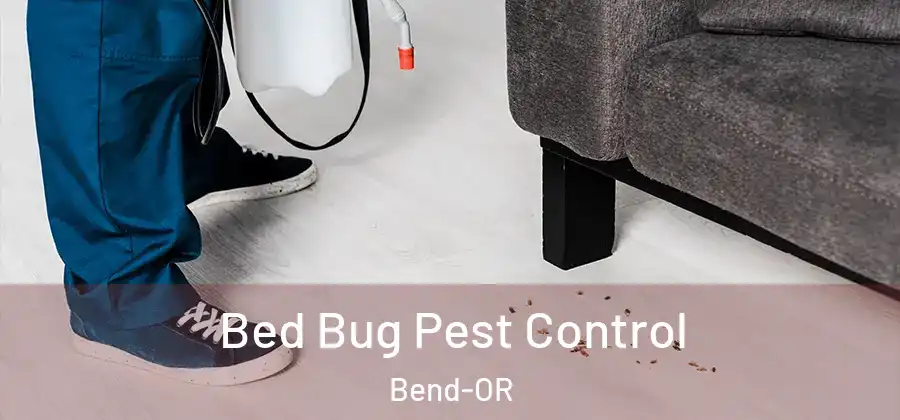  Bed Bug Pest Control Bend-OR
