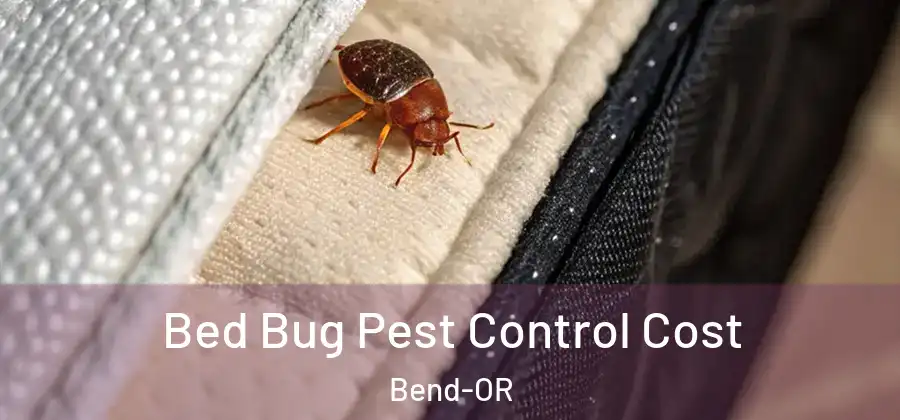 Bed Bug Pest Control Cost Bend-OR