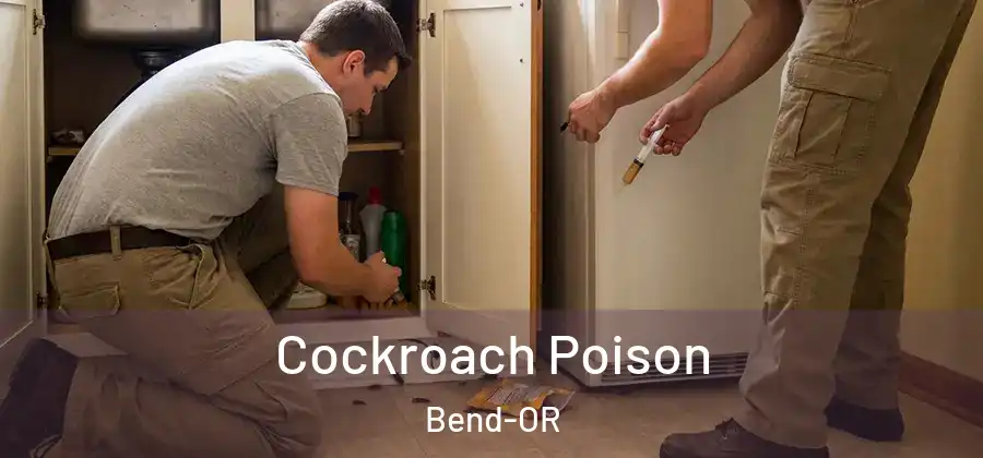 Cockroach Poison Bend-OR