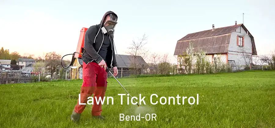  Lawn Tick Control Bend-OR