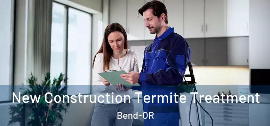 New Construction Termite Treatment Bend-OR