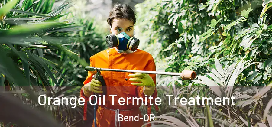  Orange Oil Termite Treatment Bend-OR