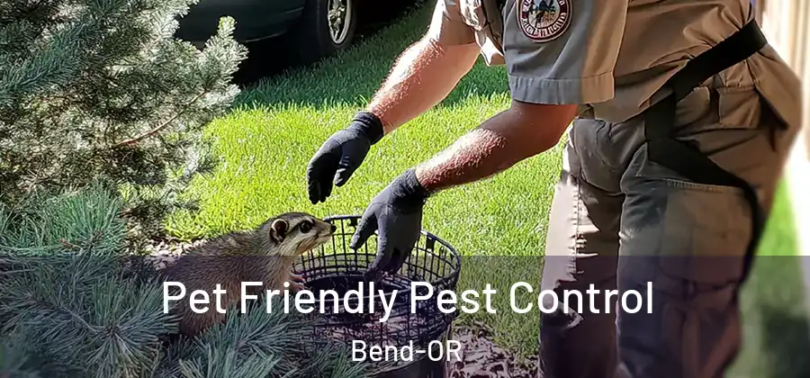 Pet Friendly Pest Control Bend-OR