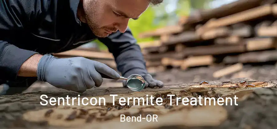  Sentricon Termite Treatment Bend-OR