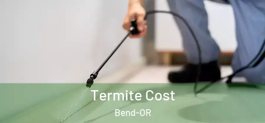  Termite Cost Bend-OR