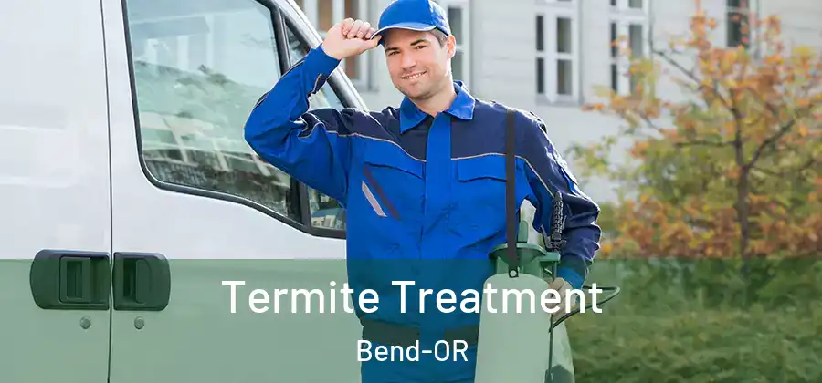 Termite Treatment Bend-OR