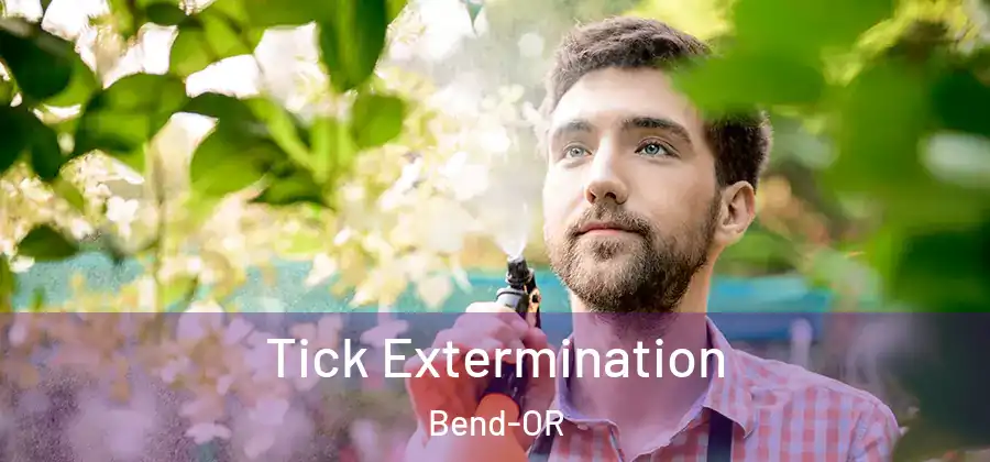  Tick Extermination Bend-OR